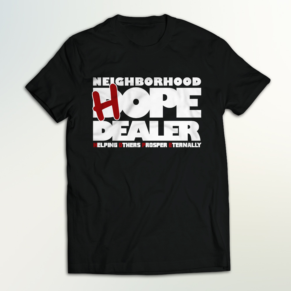 hope-dealer-t-shirt-with-acronym-neighborhood-hope-dealer